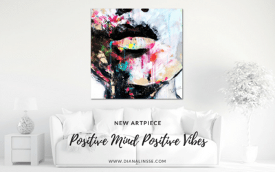 New Artpiece: Positive Mind Positive Vibes