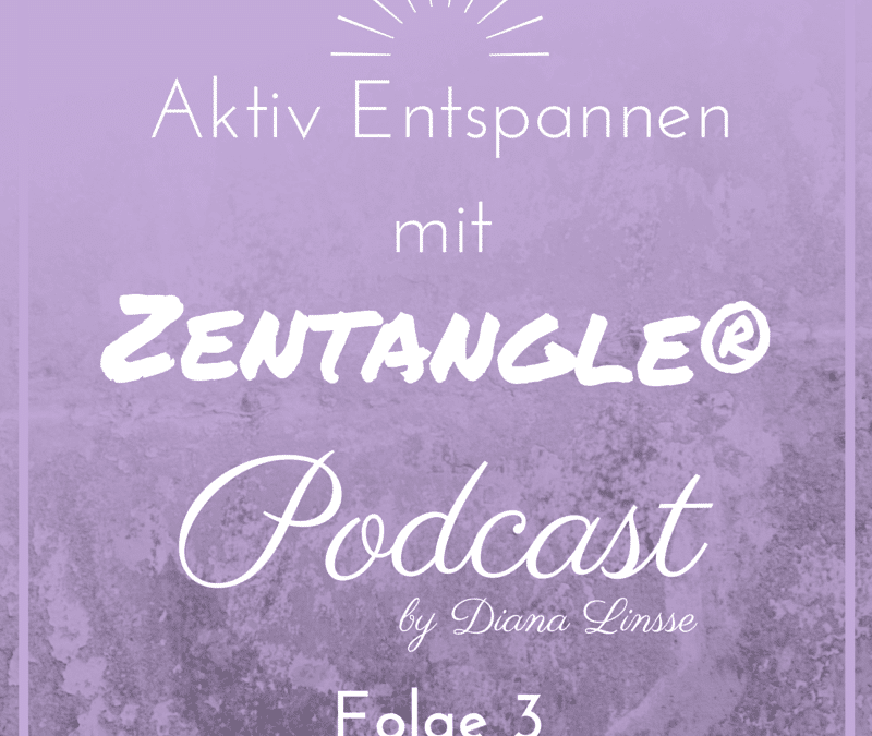 ZP03_Aktiv Entspannen mit Zentangle_Episode 3