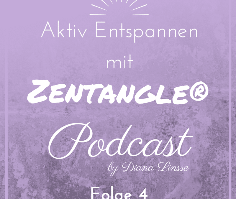 ZP04_Aktiv Entspannen mit Zentangle_Episode 4