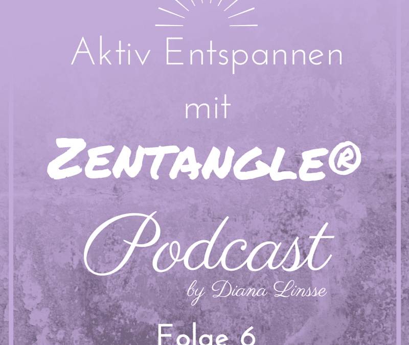 ZP06_Aktiv Entspannen mit Zentangle_Episode 6